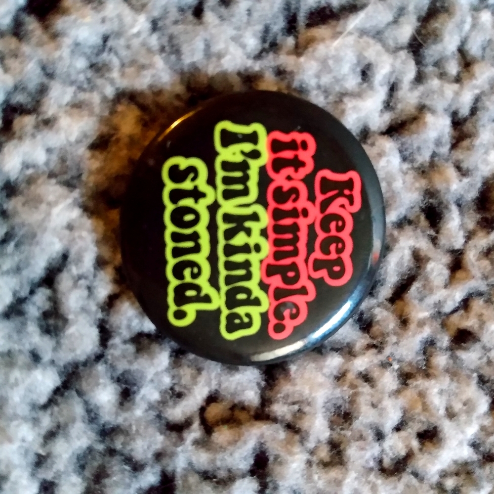 "keep it simple, I'm kinda stoned." Pin
